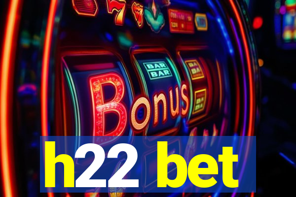 h22 bet